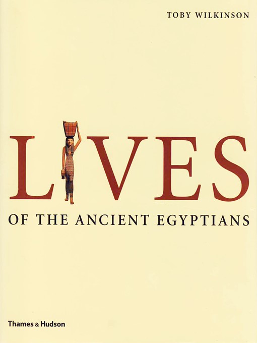 Title details for Lives of the Ancient Egyptians by Toby Wilkinson - Available